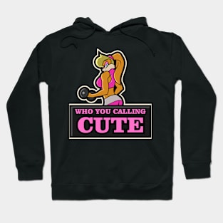 Who you calling cute girl power Hoodie